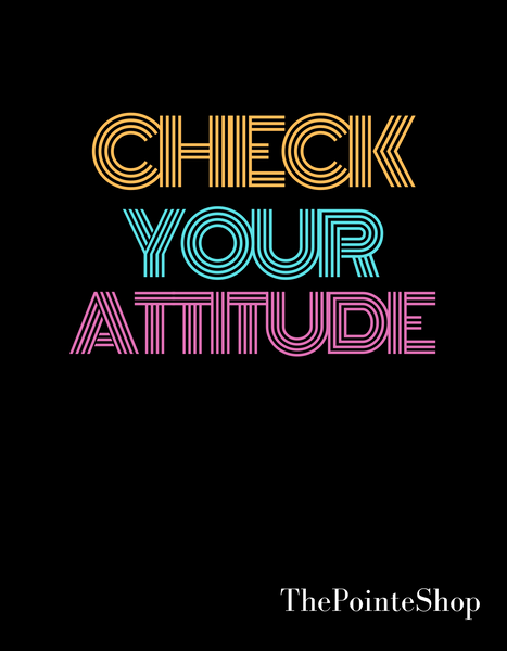"Check Your Attitude" T-Shirt