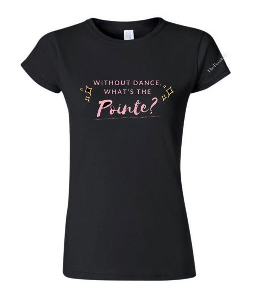 "What's The Pointe?" T-Shirt