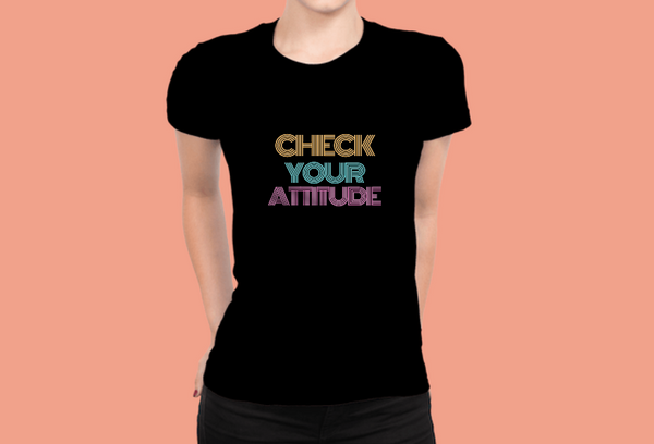 "Check Your Attitude" T-Shirt