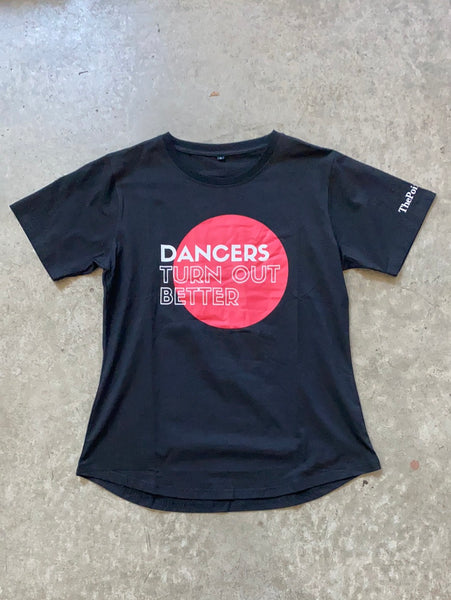 "Dancers Turn Out Better" T-Shirt